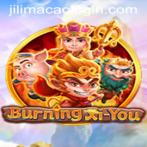 Discovering BurningXiYou: An Epic Journey with JILIMACAO